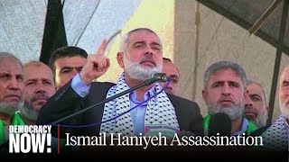 Will Israel Start a Regional War? Hamas Leader Killed in Iran, Hezbollah Commander Killed in Beirut