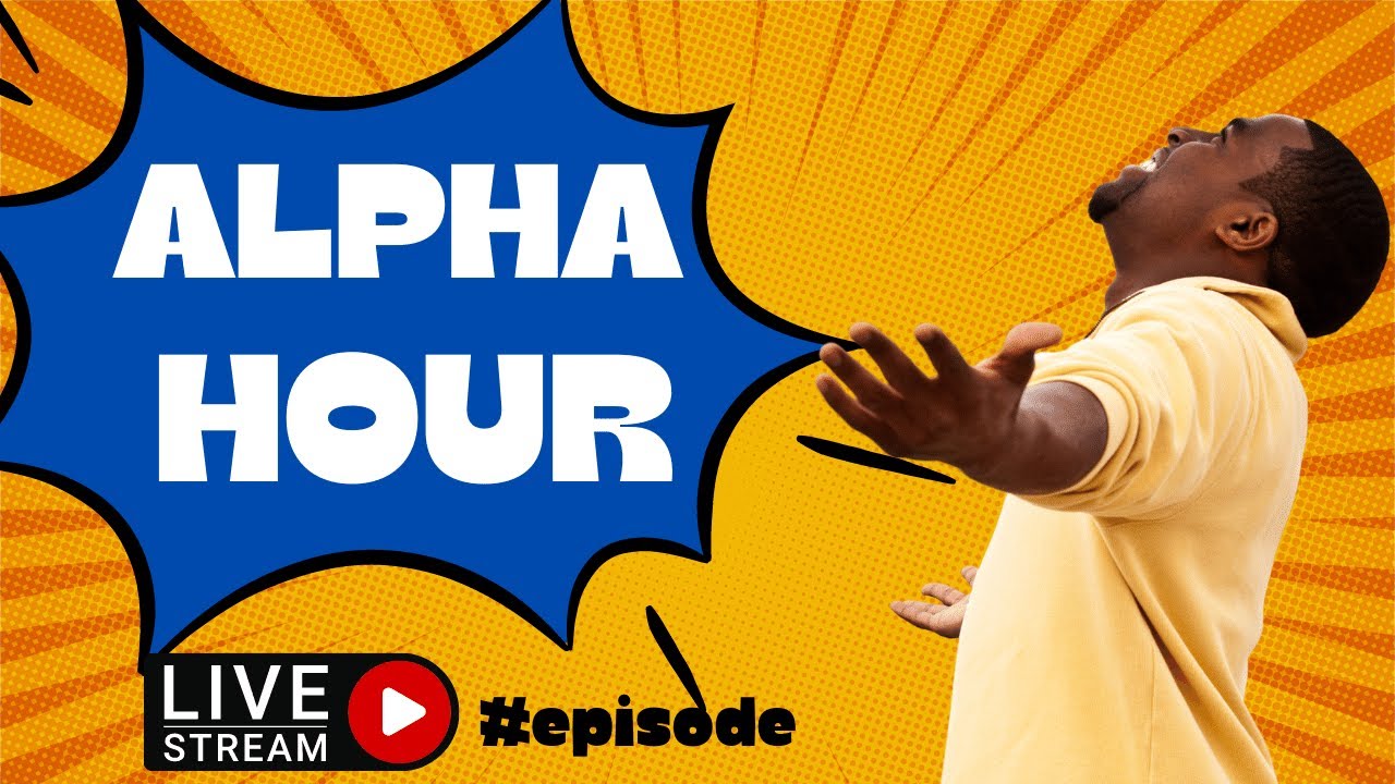 Alpha Hour Live Today Episode Youtube