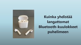 Kuinka yhdistää langattomat Bluetooth kuulokkeet puhelimeen