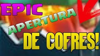 EPIC ABRIENDO COFRES!!!!!!!!!