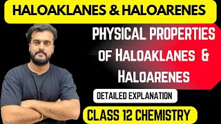 Physical Properties of Haloalkanes and Haloarenes| Class 12 Chemistry|