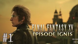 【FF15】DLC 「エピソードイグニス」①【EPISODE IGNIS】(ｱｰｶｲﾌﾞ)