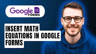 How To Insert Math Equations In Google Forms [2026 Guide]