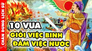 Chân Dung 10 Vị MINH QUÂN Việt Nam Phong Kiến Vừa TÀI Lại Có ĐỨC Khiến Cả Thế Giới NỨC LÒNG Hâm Mộ