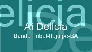 Ai Delicia - Banda Tribal