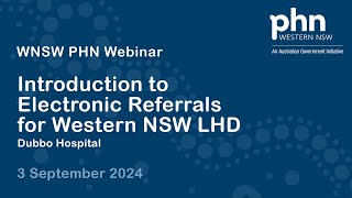 WNSW PHN: Introduction to Electronic Referrals for Western NSW LHD - Dubbo Hospital