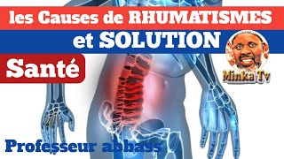 les Causes de RHUMATISMES et SOLUTION ak professeur Abass