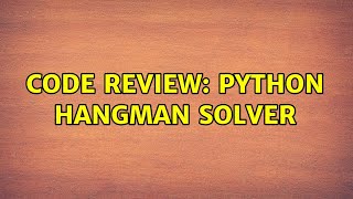 Code Review: python hangman solver