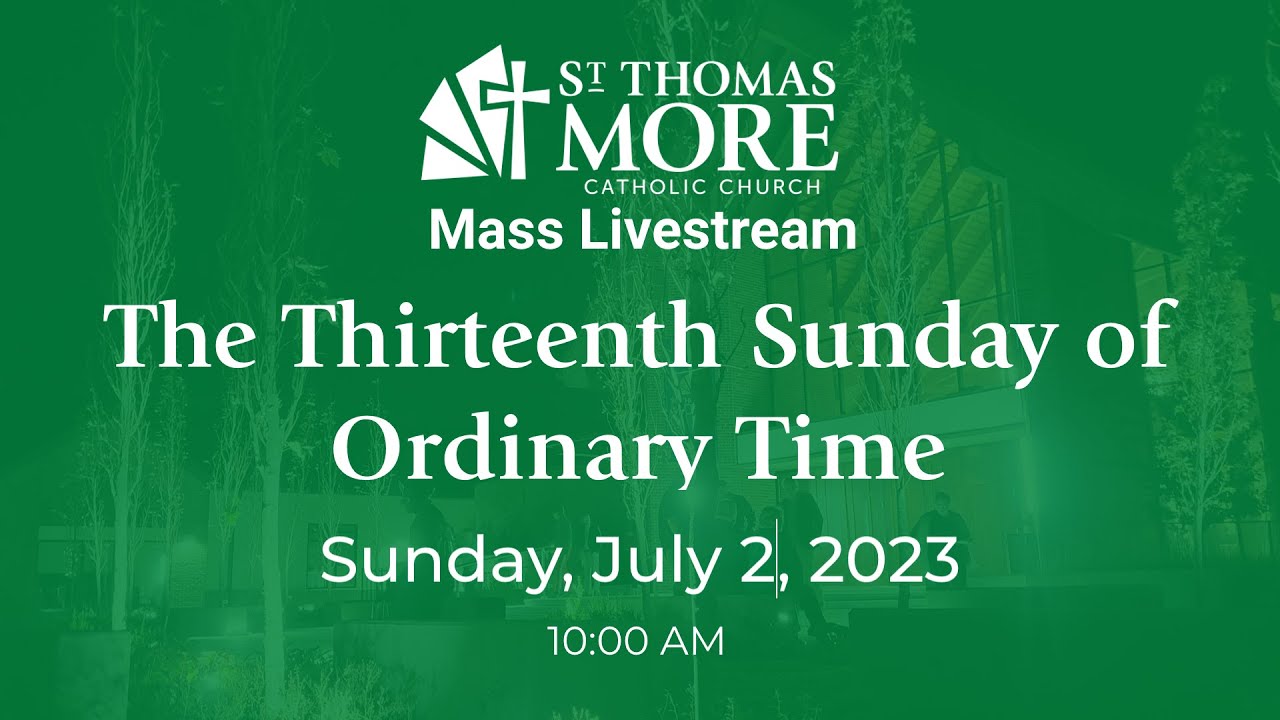 Thirteenth Sunday Of Ordinary Time | Sunday, July 2, 2023 - YouTube