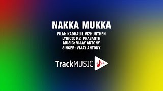 Nakka Mukka - Kadhalil Vizhunthen - Nakkhul - Sunaina - Vijay Antony - High Quality Audio