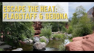 Phoenix Summer: Escape the Heat to Flagstaff \u0026 Sedona