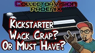 CollectorVision Phoenix Coleco FPGA Console! Kickstarter Wack Crap Or Must Have? Rant!