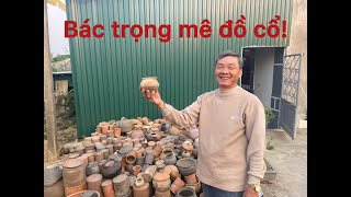 Bác trọng gần 100 tuổi sưu tầm được gần 2000 cổ vật quý hiếm .