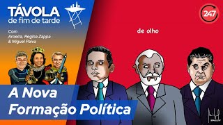 Távola de fim de tarde - A Nova Formação Política