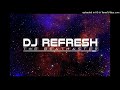 BABYGIRL FT BABY MI NE LEY RE-MIX - DJ REFRESH