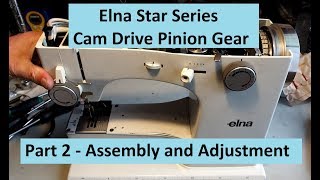 Elna Supermatic Star Series - Pattern Cam Stack Drive Gear - Part 2 - Assembling and Adjusting