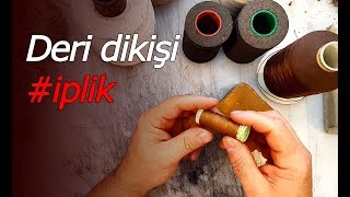 Deri dikişinde iplik konusu