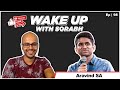 Aravind SA is Ready Da! | Wake Up With Sorabh |