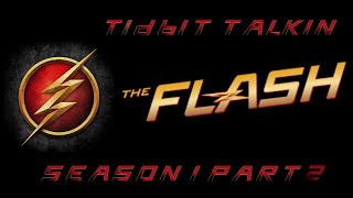 Tidbit Talkin: The Flash Season 1 Part 2/4