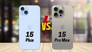 iPhone 15 Plus vs iPhone 15 Pro Max