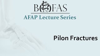 Pilon Fractures - BOFAS / AFAP Webinar Series