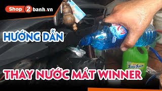 Hướng dẫn thay nước làm mát xe Winner tại Shop2banh