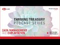 hsbc thriving treasury podcast – episode 3 data management and exploitation