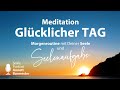 Morgenroutine Meditation Erfüllung ☀️ Starte mit Seele & Seelenaufgabe in den Tag - Annett Burmester