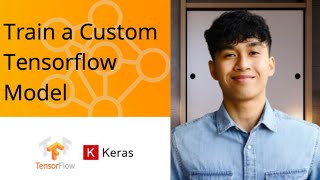 Creating Custom Tensorflow Model Walkthrough
