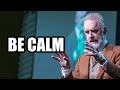 BE CALM - Jordan Peterson (Best Motivational Speech)