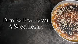 Dum Ka Roat Halwa - A Sweet Legacy | FoodArt : Chennai | Rakesh Raghunathan