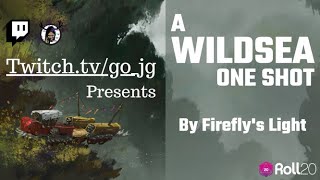 The Wildsea: By Firefly's Light. An Actual Play One Shot