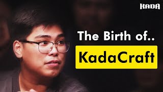 How KadaCraft Started | Kada Podcast #1