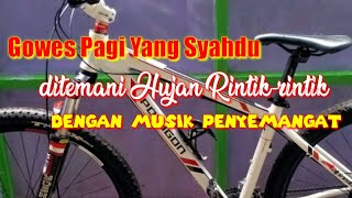 Gowes Syahdu || Ditemani Musik Penyemangat yang enak didengar