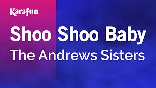 Shoo Shoo Baby - The Andrews Sisters | Karaoke Version | KaraFun