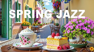 Spring Morning Jazz ☕ Positive Coffee Jazz Music & Delicate Bossa Nova Piano for Energy the Day