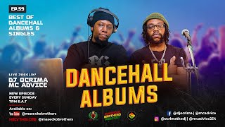 THE MASECKO BROTHERS PODCAST EP.59 #DancehallAlbums