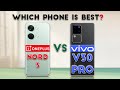 Vivo V30 Pro vs OnePlus Nord 3 : Which Phone is Best😱❓