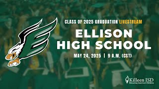 Class of 2025 Commencement Ceremony - C.E. Ellison High School, Killeen ISD