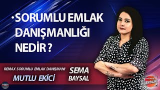 SEMA BAYSAL ile İŞKOLİK l MUTLU EKİCİ : SORUMLU EMLAK DANIŞMANLIĞI NEDİR ?