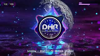 SethroW - Dont Let Me Go (Rob IYF Mix) - DHR