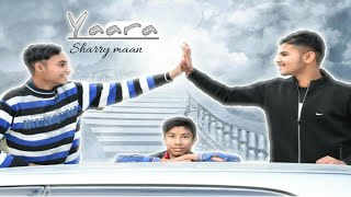Yaara ( Full video ) | Sharry mann  | Parmish Verma | Rocky Mental | Latest Punjabi Songs 2017