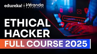 Ethical Hacker Full Course - 10 Hours [2025] | Ethical Hacking Course For Beginners | Edureka Live