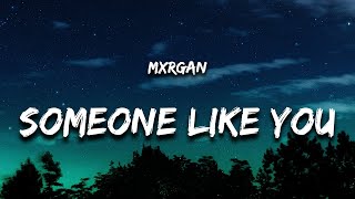 mxrgan - Someone Like You (Lyrics) | 1 Hour Version