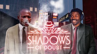 Shadows of Doubt Review  by @SsethTzeentach  | The Chill Zone Reacts