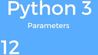 [Part 12] Python 3 for Beginners - Parameters