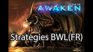 Stratégie BWL (FR) - WoW Classic - Awaken