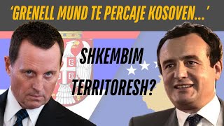 'GRENELL mund të perçajë Kosovën! 'Kujdes rikthehet biseda për shkëmbim territoresh...