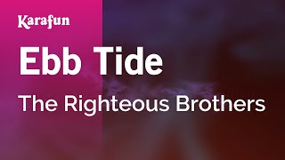 Ebb Tide - The Righteous Brothers | Karaoke Version | KaraFun