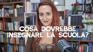 Che cosa dovrebbe insegnare la scuola?